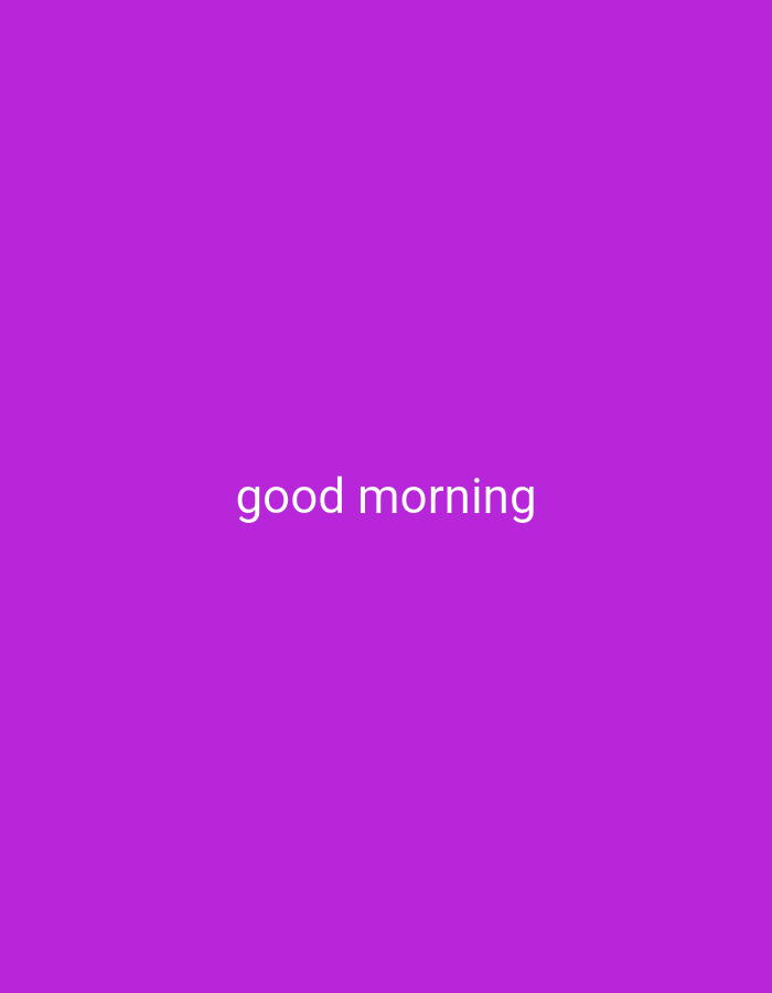 The image shows the text "good morning" in white on a purple background.