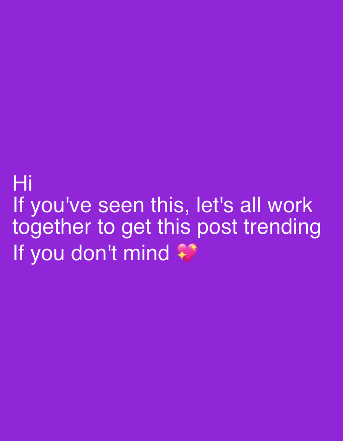 The image shows a purple background with white text that reads: "Hi If you've seen this, let's all work together to get this post trending If you don't mind" followed by a pink heart emoji.