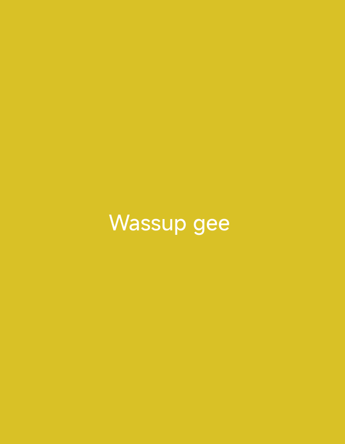 The image displays white text on a plain yellow background. The text reads "Wassup gee". There is no depiction of Nsugpe, Nigeria, or any identifiable location, people, subjects, objects, actions, or interactions within the scene.