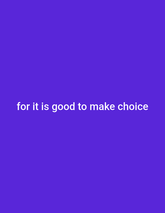 The image shows white text on a solid purple background. The text reads "for it is good to make choice". The image has no discernible location in Jalingo, Nigeria.