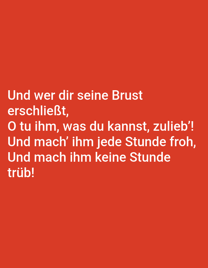 The image contains text on a red background. The text is white and written in German. It appears to be a poem or song lyrics. The text reads: "Und wer dir seine Brust erschließt, O tu ihm, was du kannst, zulieb'! Und mach' ihm jede Stunde froh, Und mach ihm keine Stunde trüb!". There is no information in the image to suggest any connection to Tallinn, Estonia.