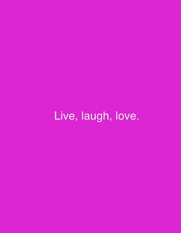 The image is a plain, vibrant fuchsia background with white text centered horizontally and vertically. The text reads "Live, laugh, love.". There are no people, objects, or any discernible elements that could place this image in Veliki Preslav, Bulgaria, or any other specific city. It is a purely typographic image against a solid color.