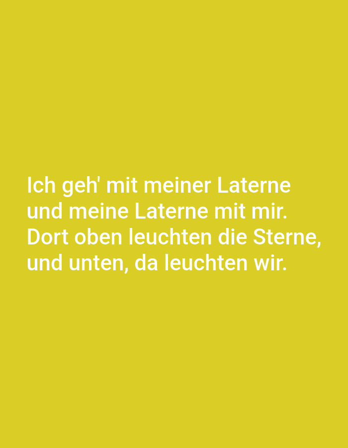 The image contains white text on a yellow background. The text reads "Ich geh' mit meiner Laterne und meine Laterne mit mir. Dort oben leuchten die Sterne, und unten, da leuchten wir." This is a German children's song. The image does not contain any information about the city of Tallinn, Estonia, nor does it depict any people, subjects, objects, actions, interactions, or environmental details.