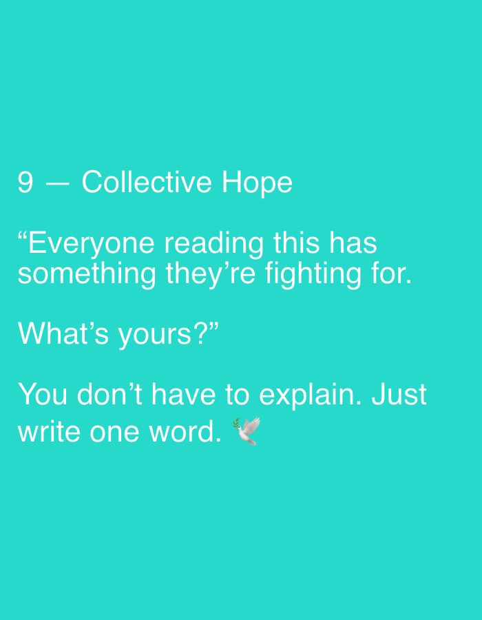 The image displays text on a teal background. The text reads "9 - Collective Hope" at the top, followed by a quote in quotation marks: "Everyone reading this has something they're fighting for." Below this, it asks "What's yours?" and then instructs, "You don't have to explain. Just write one word." A small emoji of a white dove carrying a green branch is visible to the right of the last sentence. There is no discernible information in the image related to the city of Binjai, Indonesia.