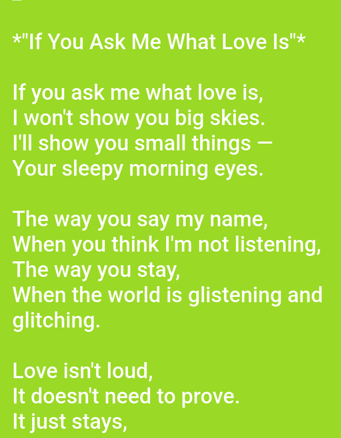 The image contains a poem written in white text on a bright green background. The poem is titled "*If You Ask Me What Love Is"* and describes love through small, everyday moments rather than grand gestures. There are no people, objects, or discernible actions visible in the image. The background is a solid, uniform color, suggesting it is not a photograph of a real-world location. The question about the city of Ujjain, India, is not relevant to the visual content of the image.