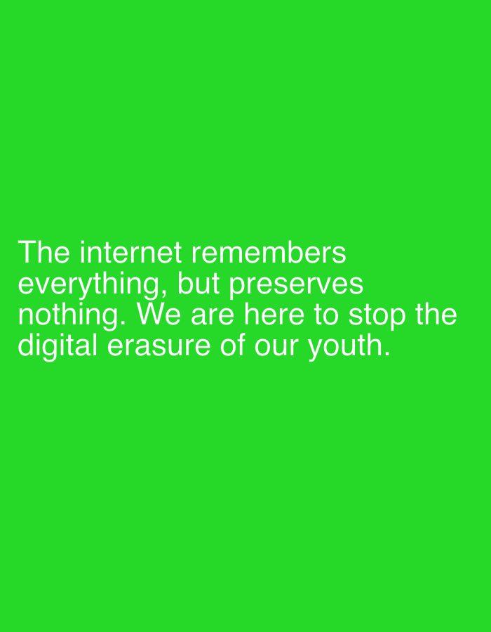 The image is a text overlay on a bright green background. The text reads: "The internet remembers everything, but preserves nothing. We are here to stop the digital erasure of our youth." There are no people, subjects, or objects other than the text. The location of Shumen, Bulgaria is not relevant to the content of the image.