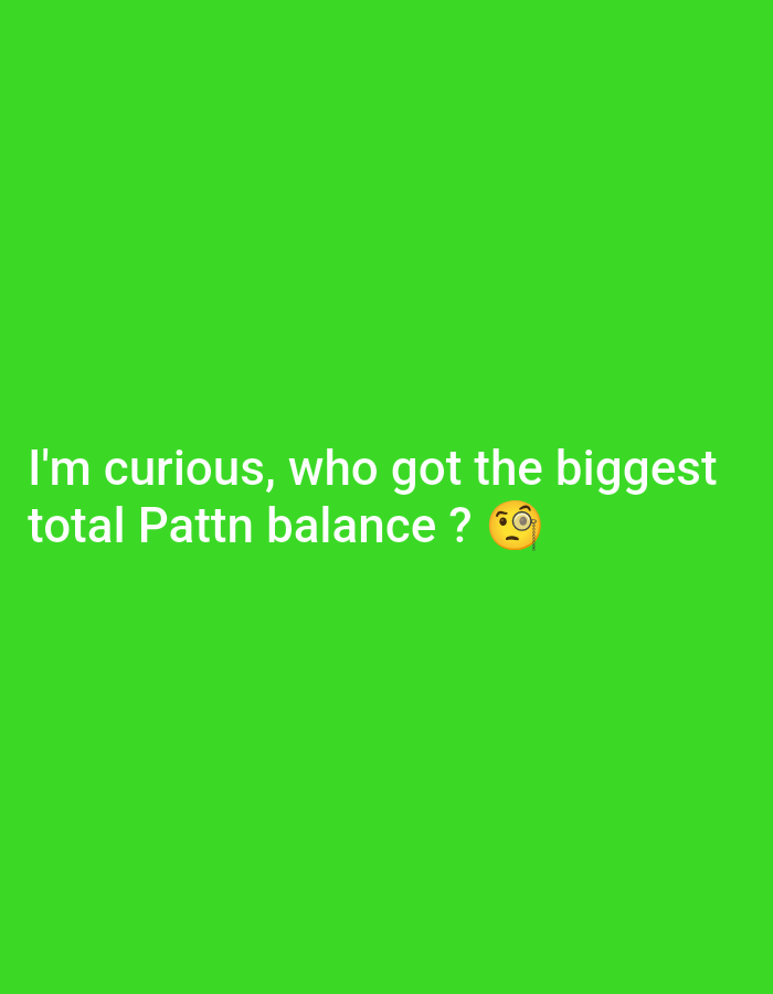 The image is a screenshot of a social media post with a bright green background. White text is overlaid on the image, reading "I'm curious, who got the biggest total Pattn balance ?" followed by a monocle face emoji. There is no information about Varna, Bulgaria in the image.