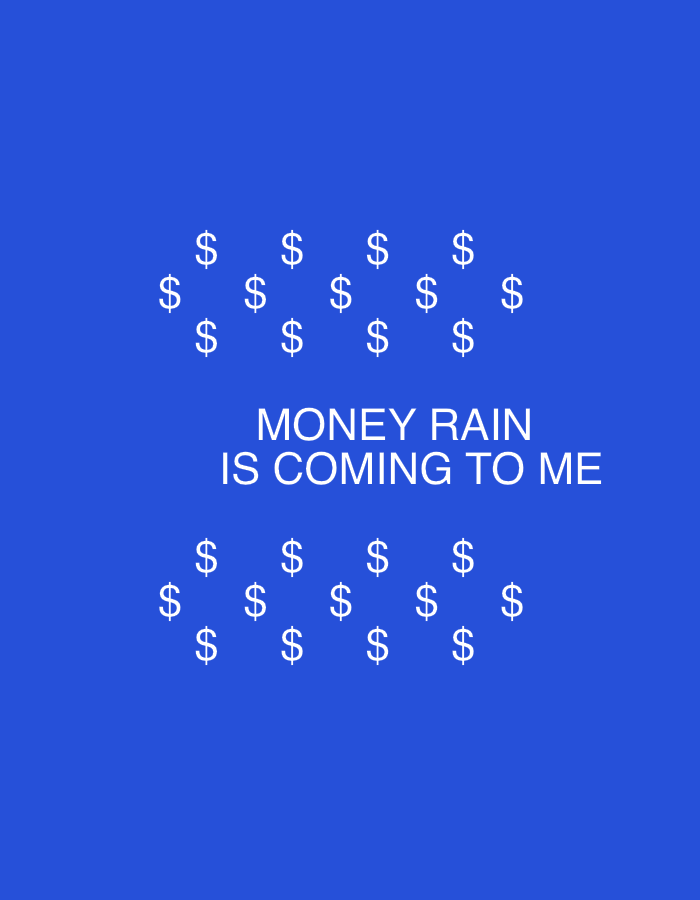 The image presents a minimalist graphic design on a solid royal blue background. Centered horizontally, the phrase "MONEY RAIN IS COMING TO ME" is displayed in white, uppercase, sans-serif font across two lines. Above this text, a cluster of eleven white dollar sign symbols ($) is informally scattered. Below the text, a similar cluster of eleven white dollar sign symbols is also present, arranged in a similar dispersed manner, visually suggesting falling elements. The image is entirely abstract and contains no depiction of people, specific objects, actions, interactions, or a discernible physical environment. Therefore, it provides no visual cues related to a specific geographic location such as the city of Berezyna, Ukraine.