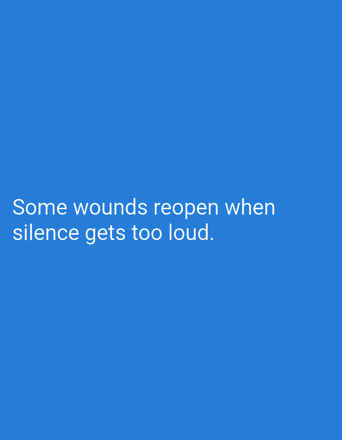 The image is a close-up, waist-up shot of a plain blue background with white text. The text reads "Some wounds reopen when silence gets too loud." There are no people, subjects, objects, actions, interactions, or environmental details present in the image, nor is there any indication of a specific location such as the city of Mansehra, Pakistan. The image is a digital graphic with overlaid text.