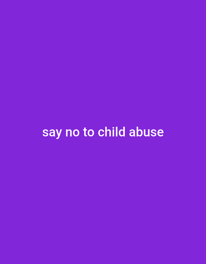 A plain purple background features white text that reads "say no to child abuse." The text is centered horizontally and vertically on the image.