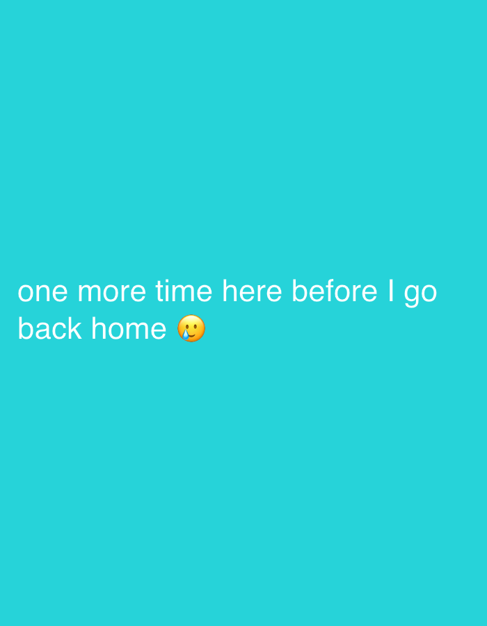 The image shows white text on a turquoise background that reads, "one more time here before I go back home" followed by a slightly smiling face emoji with a single tear. The location in Yerevan, Armenia is unknown.