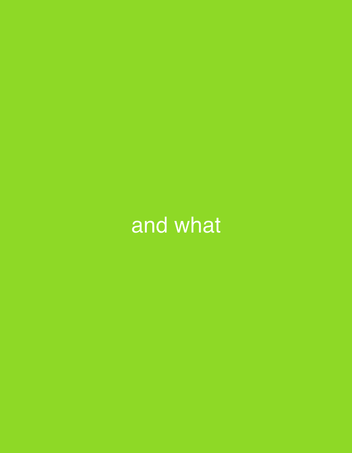 The image is a plain, bright green background with the words "and what" centered in white text. There are no visible people, objects, or environmental details, and therefore it cannot be associated with any specific location in Tavira, Portugal.
