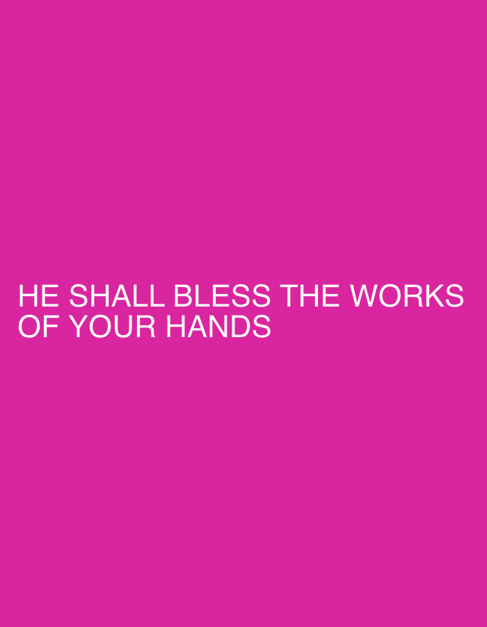 The image displays text on a solid magenta background. The text, written in white sans-serif font, reads "HE SHALL BLESS THE WORKS OF YOUR HANDS". The text is horizontally centered and positioned in the lower half of the image. There are no people, objects, or environmental elements visible in the image, and it does not depict any specific location in Jos, Nigeria.