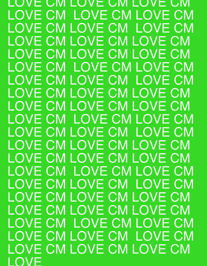 The image is a digital graphic with a repetitive text pattern on a bright green background. The text "LOVE CM" is repeated horizontally and vertically across the majority of the image. The last line contains only "LOVE". The text is white. There are no people, subjects, objects, actions, interactions, or environmental details present that would indicate the location of Nagornoe, Russia.