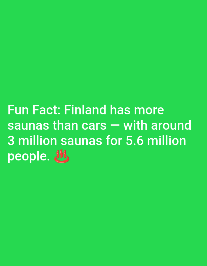 The image is a bright green background with white text and a small emoji. The text reads "Fun Fact: Finland has more saunas than cars - with around 3 million saunas for 5.6 million people." Below this text, there is a red emoji of three wavy lines, representing steam or heat. There is no indication of the image being located in Lagos, Nigeria.