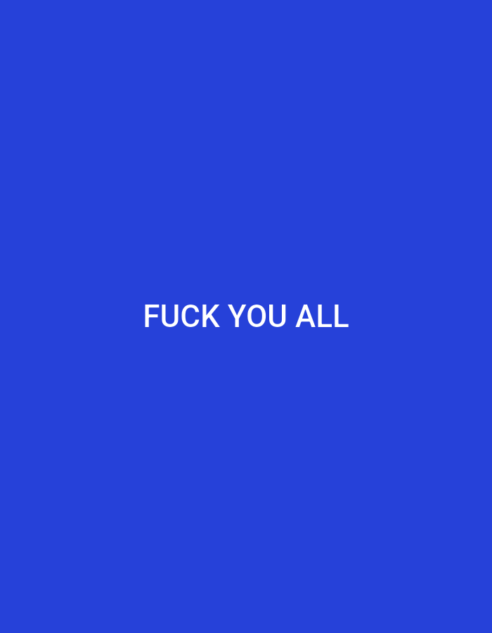 The image displays the text "FUCK YOU ALL" in white, sans-serif font against a solid blue background. There are no people, objects, actions, or interactions depicted in the image. The location of Dologan, Indonesia, is not relevant to the visual content of the image.