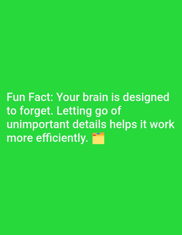This is a square image with a bright green background. In the center of the image, there is white text that reads: "Fun Fact: Your brain is designed to forget. Letting go of unimportant details helps it work more efficiently." To the right of the word "efficiently" is a small emoji of a yellow notepad with a red and blue tab. The image is a digital graphic, likely intended for social media or informational purposes. There are no people, specific objects other than the emoji, or environmental details visible. The setting is undefined, and no specific time of day or weather conditions are suggested. The text conveys a scientific fact about the human brain.