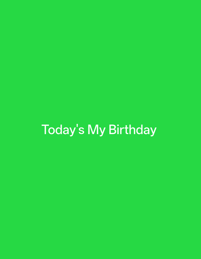 The image is a plain green background with white text that reads "Today's My Birthday" centered on the screen. There are no people, objects, or any discernible environmental details. The location in Deoria, India is not relevant to the image content.