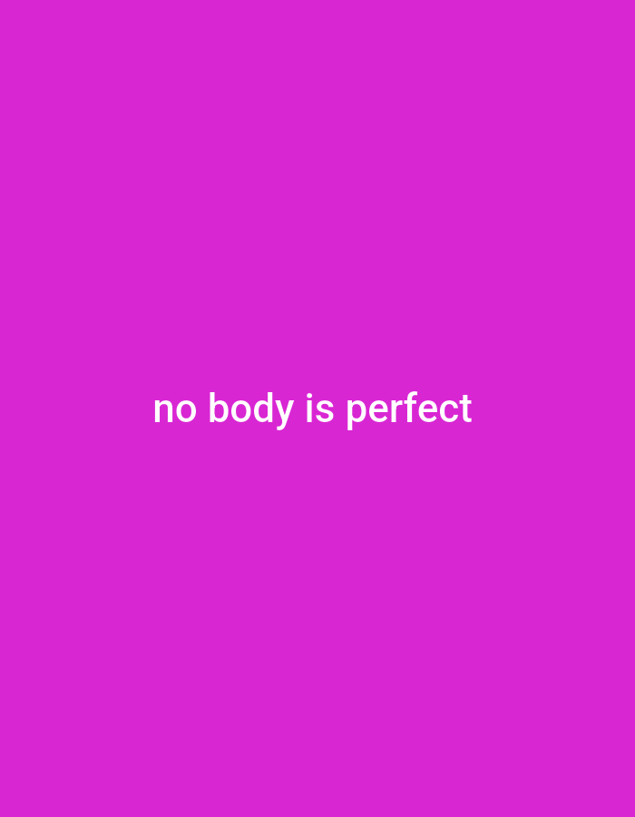 The image is a plain, solid magenta background with the white text "no body is perfect" centered horizontally and vertically. There is no discernible location in Gboko, Nigeria, or any other city. There are no people, subjects, objects, actions, interactions, or environmental features to describe.