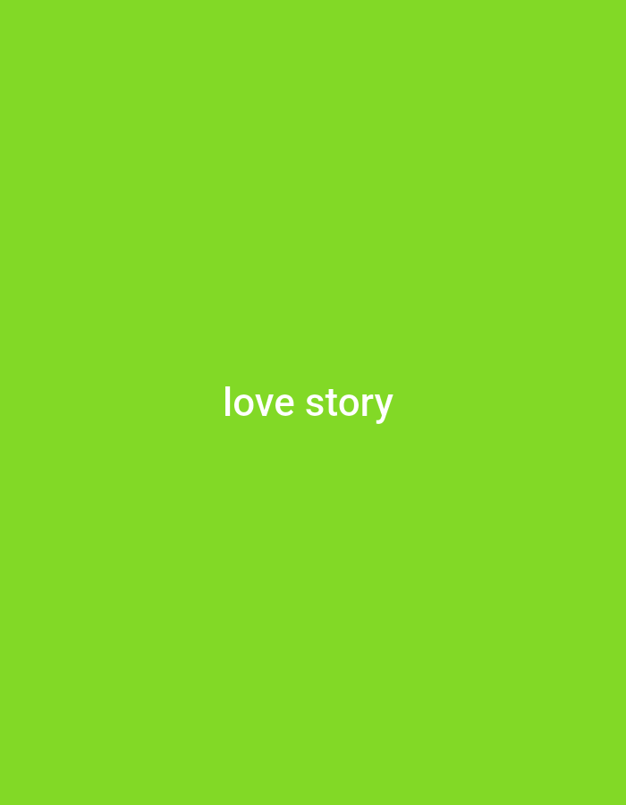 The image is a plain green background with the words "love story" written in white text in the center. There is no indication of any specific location, city, or country in the image.
