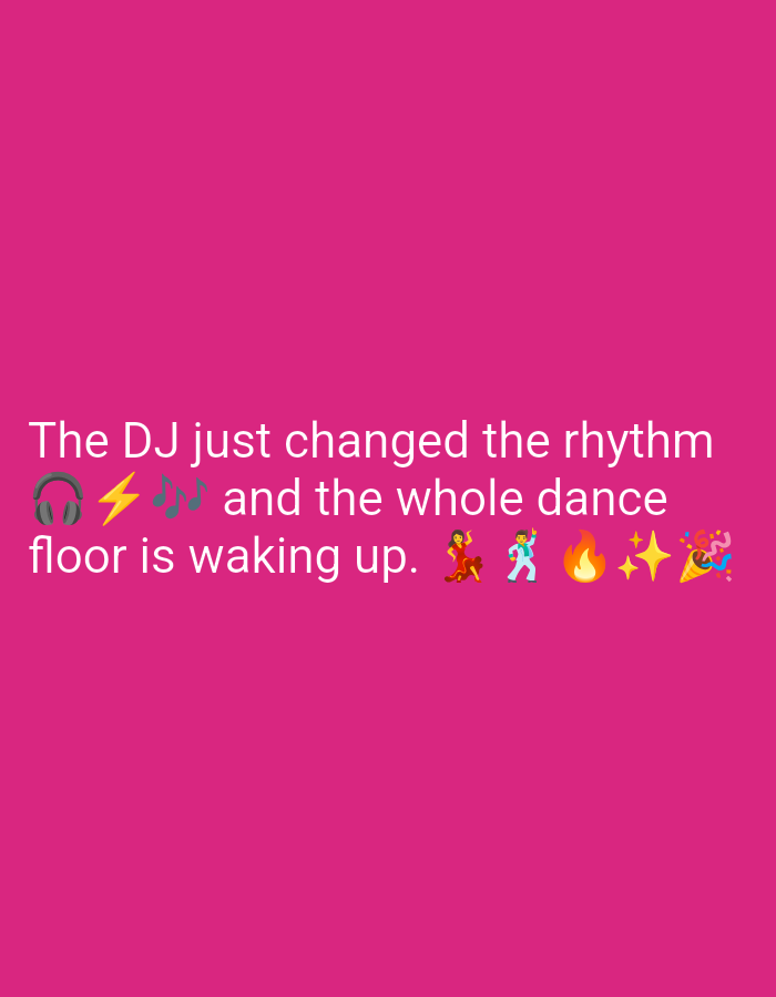 The image displays text overlayed on a solid pink background. The text reads: "The DJ just changed the rhythm π§β‘πΆ and the whole dance floor is waking up. ππΊπ₯β¨π". Various emojis are interspersed with the text, including headphones, a lightning bolt, musical notes, people dancing, a fire, sparkles, and a party popper. The image does not contain any elements that would allow for determination of its location in Kebondalem, Indonesia, or any other geographical place.