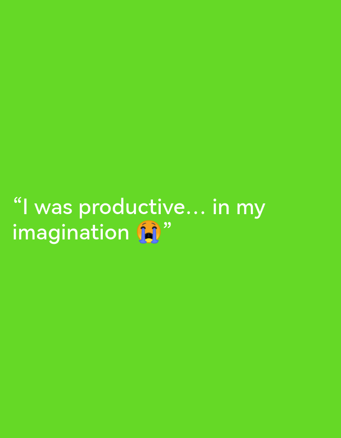 This is a digitally created image with white text on a bright green background. The text reads: "I was productive... in my imagination 😭". The image contains no real-world elements and therefore cannot be associated with any specific location, including Ikorodu, Nigeria.