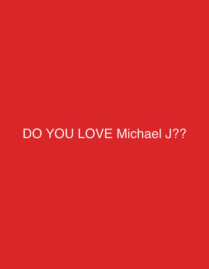 The image displays white text rendered on a solid, uniform red background. The text, presented in a sans-serif typeface, reads "DO YOU LOVE Michael J??". The letters are all capitalized except for the "ichael" portion of "Michael". The phrase is horizontally centered and positioned in the lower-middle section of the overall frame. The background is a flat, saturated red, exhibiting no textures, patterns, or environmental features. No people, objects, or actions are depicted within the image beyond the textual content. The image itself provides no visual contextual information that would indicate a specific physical location, such as a city like Maidstone in the United Kingdom.