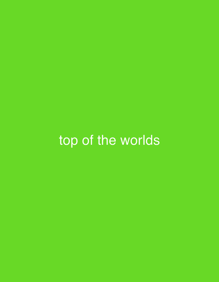 The image displays a solid lime green background. Centered horizontally and vertically on this background is the phrase "top of the worlds" rendered in white, sans-serif typography. There are no individuals, discernible objects, actions, interactions, or environmental features depicted within the frame. The image provides no visual information to indicate a specific geographical location, including Sofia, Bulgaria, or any other city.