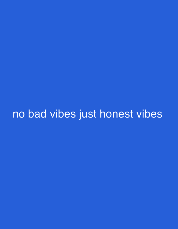 The image is a plain, solid blue background with white text centered on it. The text reads "no bad vibes just honest vibes." There are no people, objects, actions, interactions, or environmental elements visible in the image. The location in the city of Lafia, Nigeria, is irrelevant to the content of the image itself.