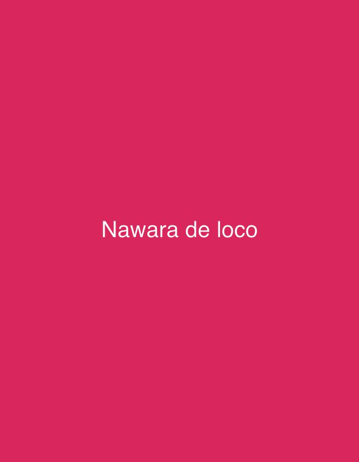 The image is a plain, solid pink background with white text centered horizontally and vertically. The text reads "Nawara de loco". There are no other discernible objects, people, or environmental details within the image. The location of El Maco, Venezuela, is not depicted or suggested by any visual cues in the image.