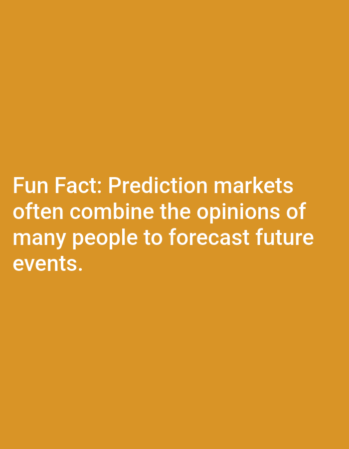 This media file is a digital image with text overlayed on a solid, muted orange background. The text is white and appears to be a "Fun Fact" about prediction markets. The fact states, "Fun Fact: Prediction markets often combine the opinions of many people to forecast future events." The text is presented in a clean, sans-serif font and is left-aligned. There are no people, objects, or discernible scene or setting depicted in the image, only the text against the colored background. No specific time of day, weather, location cues, or emotions are conveyed. The image is likely a graphic or informational visual aid.