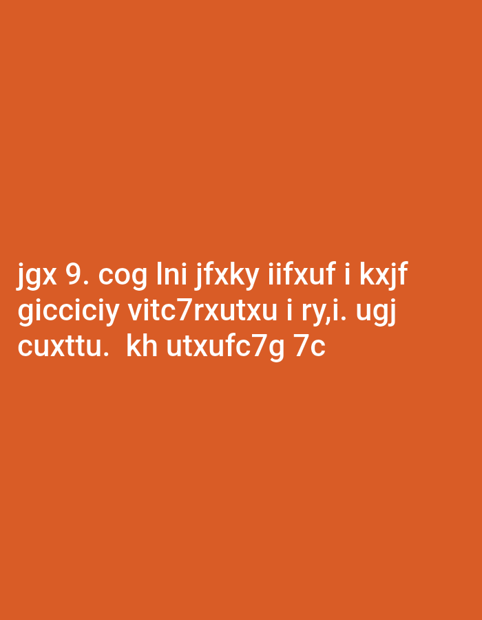 The image contains white text on an orange background. The text is divided into three lines: "jgy 9. cog ini jfxky iifxuf i kxjf", "gicciciy vitc7rxutxu i ry,i. ugj", and "cuxttu. kh utxufc7g 7c". There is no information about the city of Haini, India, or any people, subjects, objects, actions, or interactions.