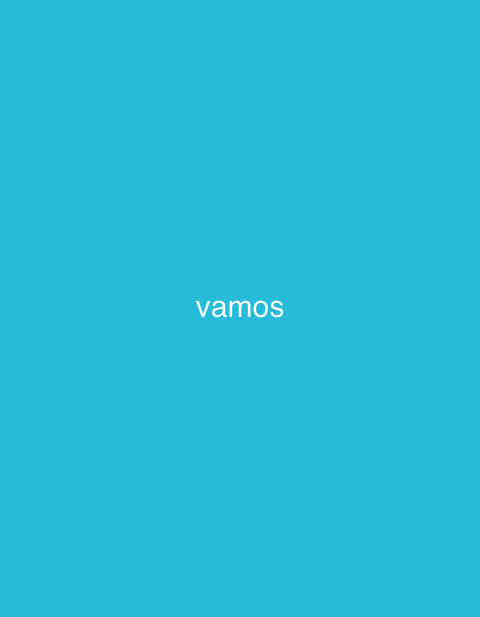 The image displays a solid, vibrant blue (cyan) background. Centered on this background, the word "vamos" is written in white, sans-serif font. There are no other visible subjects, objects, or activities depicted. The scene is minimalist, consisting solely of text on a monochromatic field. No specific time of day, weather, or location cues are present within the visual content of the image itself.