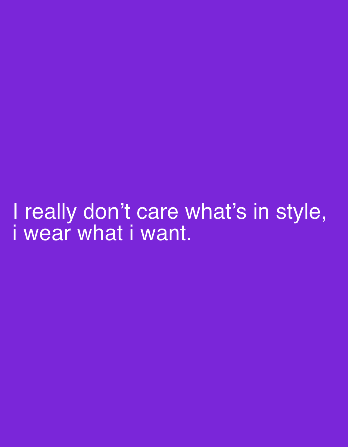 The image displays white text on a solid purple background. The text reads: "I really don't care what's in style, i wear what i want." There are no people, objects, actions, or interactions visible in the image. The image does not provide any information about the city of Pazardzhik, Bulgaria.