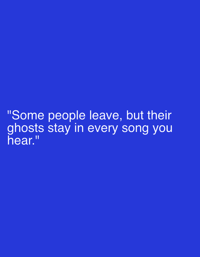 The image shows a blue background with white text. The text is a quote that reads, "Some people leave, but their ghosts stay in every song you hear." There is no information about Kazan, Russia, or any other city, people, objects, actions, or interactions in the image. The image appears to be a simple graphic design with text on a solid background.