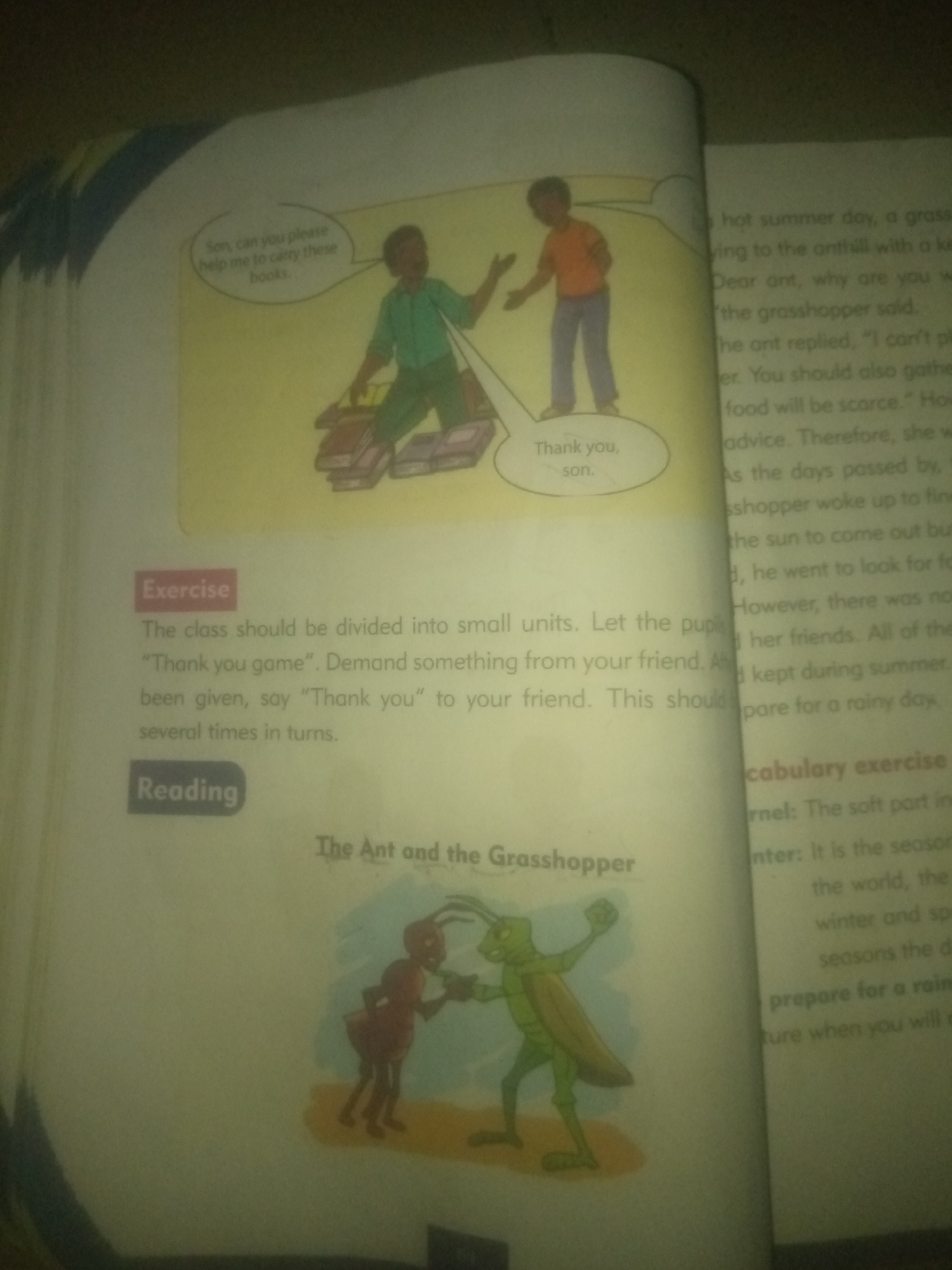 The image shows an open book with text and illustrations. On the left page, there is an illustration of two people, one in a green shirt and one in an orange shirt, with speech bubbles. Below the illustration, there are headings "Exercise" and "Reading." The text under "Exercise" appears to be a set of instructions for a classroom activity.
The right page contains a story text, with the title "The Ant and the Grasshopper" appearing near the bottom left. The text describes a grasshopper and an ant, discussing their actions and preparation for different seasons. The illustration at the bottom of the left page depicts an ant and a grasshopper.
This image is a page from a book, likely a children's educational book, featuring a story and related exercises. There is no information in the image that suggests a specific location within the city of Jauro Yinu, Nigeria, or any other city. The content is purely textual and illustrative, focusing on a fable.