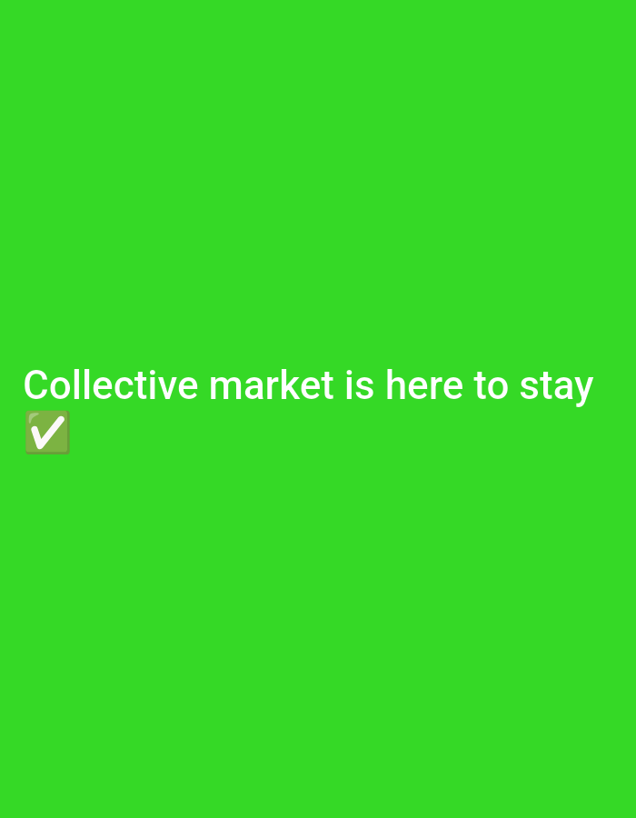 The image shows white text on a bright green background. The text reads "Collective market is here to stay" and is accompanied by a green checkmark emoji. The image does not contain any information or visual cues that would indicate its location in Lagos, Nigeria, or any other specific city.