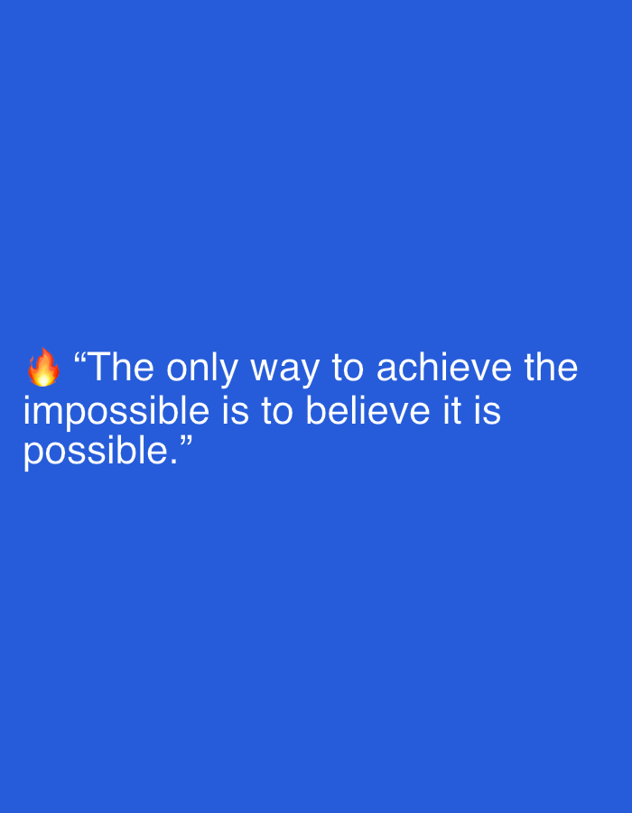 The image displays white text on a blue background. A fire emoji precedes the quote. The text reads: "The only way to achieve the impossible is to believe it is possible." There is no information in the image that indicates a location in Jalingo, Nigeria.