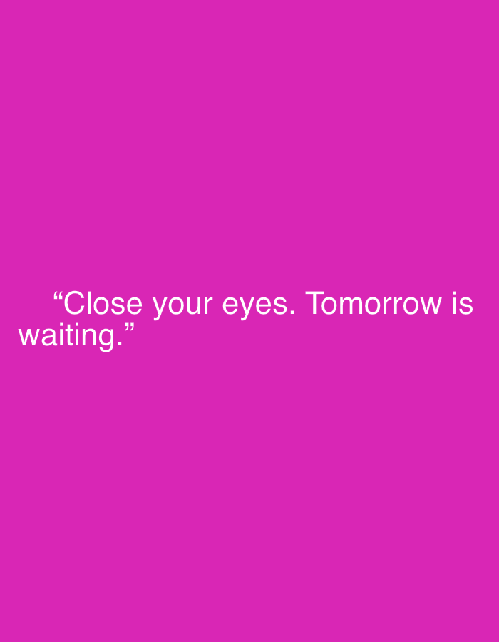 The image shows a pink background with white text that reads, "Close your eyes. Tomorrow is waiting." There are no people, objects, or environmental details visible in the image. The location in Grodzisk Wielkopolski, Poland is not discernible from the image content.