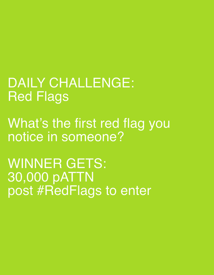 The image is a digital graphic featuring white text against a plain, bright lime green background. It presents a "DAILY CHALLENGE" titled "Red Flags," posing the question, "What's the first red flag you notice in someone?" The graphic outlines the terms for participation and reward, stating, "WINNER GETS: 30,000 pATTN" and instructing users to "post #RedFlags to enter." There are no visible subjects, objects, or a discernable scene beyond the textual content and solid color background. The image serves as a social media challenge prompt, likely intended for online distribution, potentially originating from Sofia, Bulgaria.