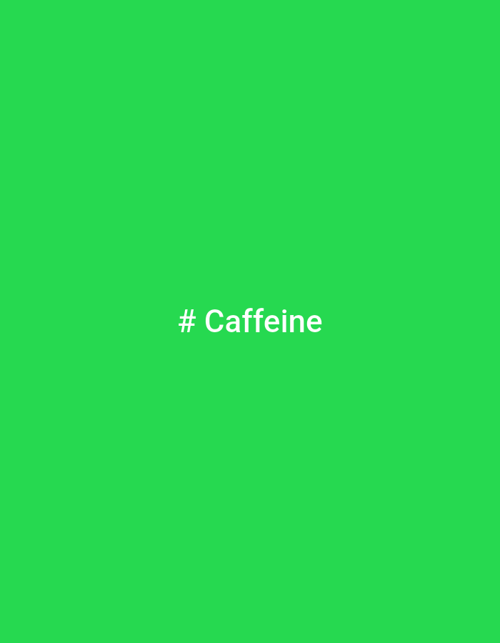 The image is a photograph with a bright green background. Centered on the background is white text that reads "# Caffeine". There are no people, objects, actions, interactions, or environmental details within the image itself that would allow for any information about Kadıköy, Turkey.