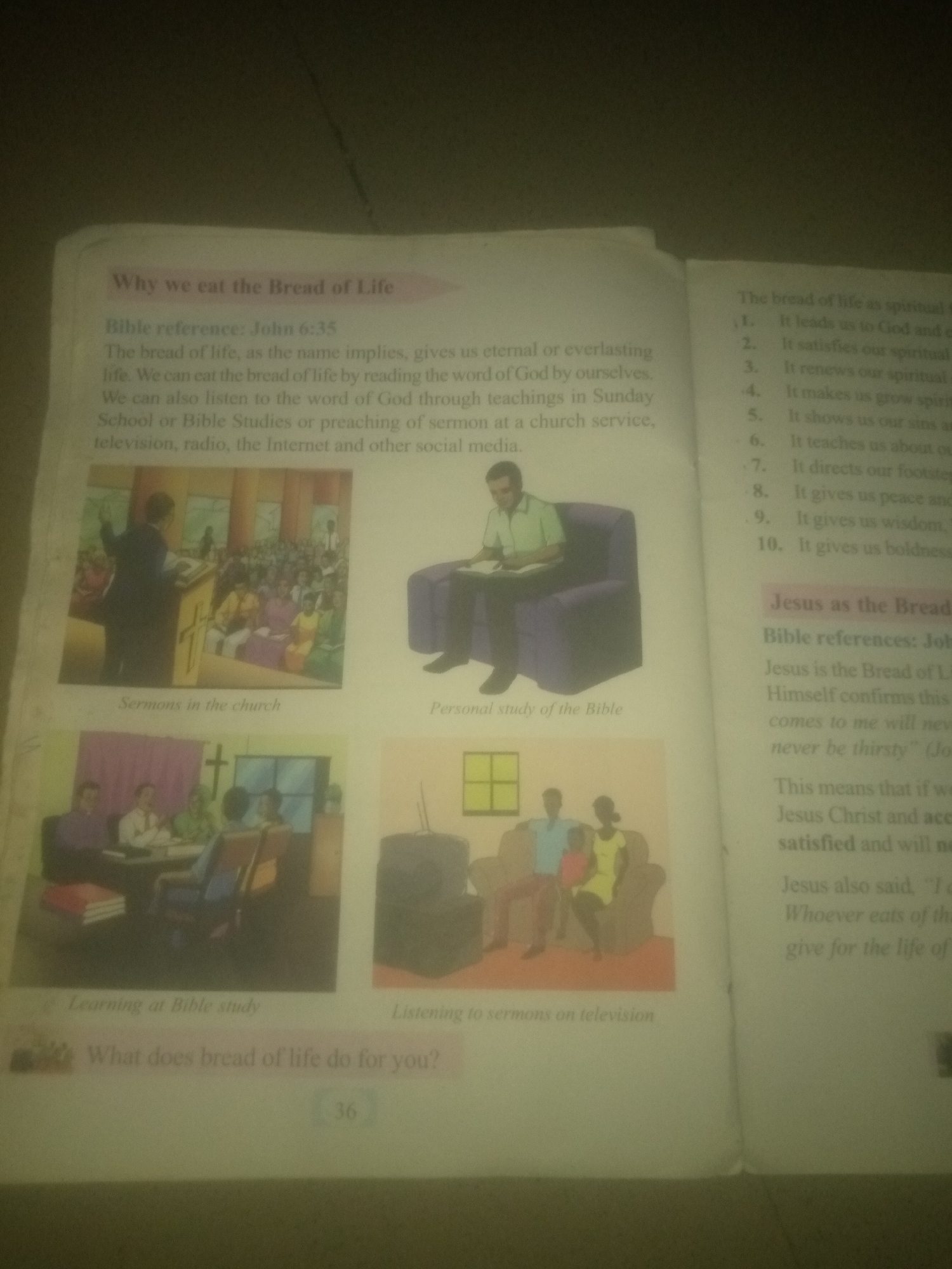 The image displays an open book with text and illustrations. The left page has a title "Why we eat the Bread of Life" and a Bible reference to John 6:35. Below this, there are four captioned images: "Sermons in the church," "Personal study of the Bible," "Learning at Bible study," and "Listening to sermons on television." The right page contains a numbered list, likely elaborating on the "Bread of Life," and a section titled "Jesus as the Bread." The text discusses the spiritual benefits of "the bread of life" and quotes Jesus. There are no indications or details within the image that place it in Jauro Yinu, Nigeria, or any specific city. The environment is that of an indoor setting, likely a library or classroom, with the focus on educational material.