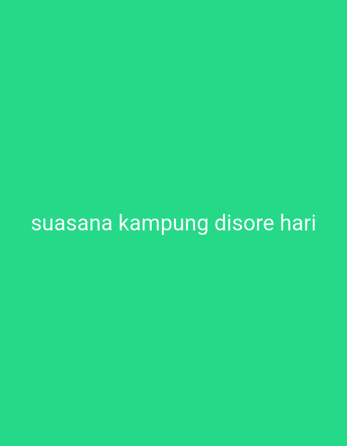 A photograph displays white text against a solid green background. The text reads "suasana kampung disore hari" which translates to "village atmosphere in the afternoon." There are no other discernible objects, people, or environmental features present in the image. The image is devoid of any visual information pertaining to the city of Sambiroto, Indonesia.