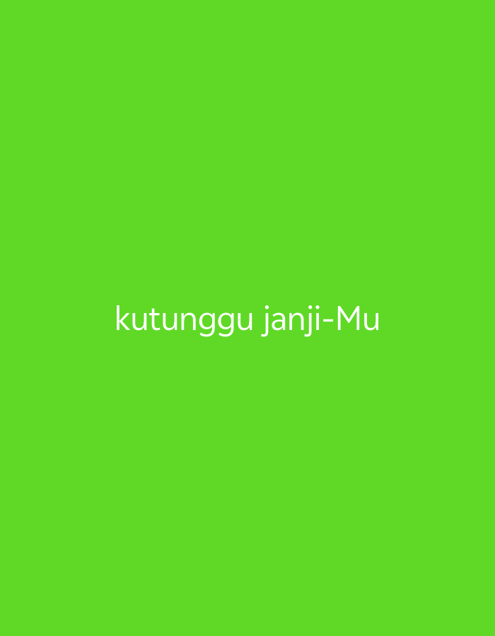 The image shows white text on a bright green background. The text reads "kutunggu janji-Mu". This appears to be a digital image, possibly a screenshot from a social media or messaging application, designed as a background or a post. There is no indication of a specific location in South Tangerang, Indonesia, or any people, objects, actions, interactions, or environmental details beyond the text and its background.