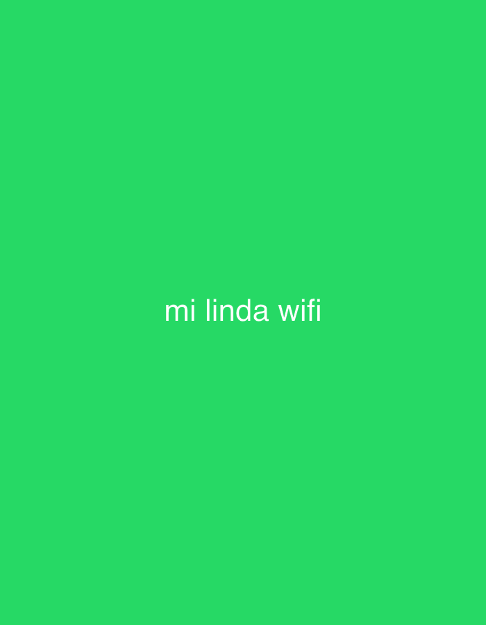 The image displays a solid, vibrant green background. Centered on this monochromatic field is the text "mi linda wifi" written in a light grey or white, sans-serif font. The phrase translates from Spanish to "my beautiful Wi-Fi." There are no other subjects, objects, people, or discernible activities. The scene is minimalist, focusing entirely on the text against the plain green color. No specific time of day, weather, or location cues are visible within the image itself.