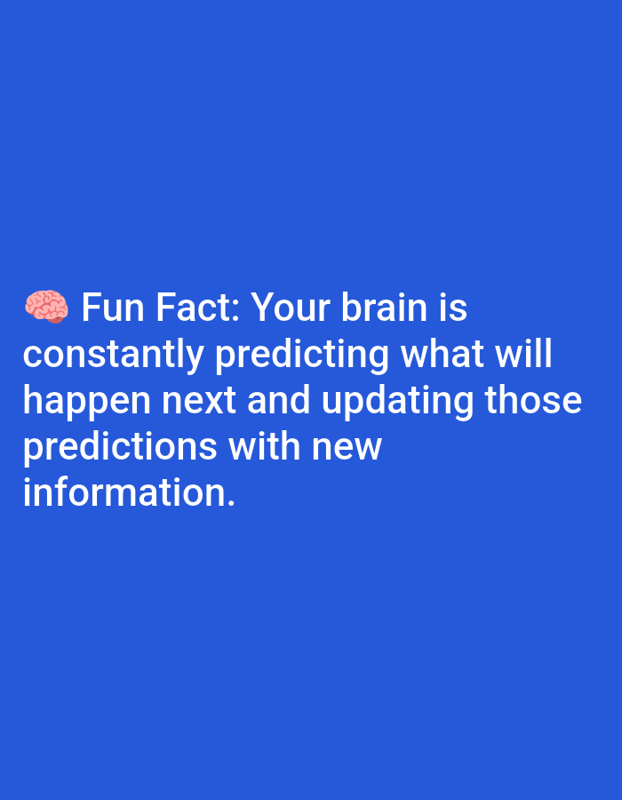 The image displays white text against a solid blue background. The text reads: "๐ง Fun Fact: Your brain is constantly predicting what will happen next and updating those predictions with new information." There is a small brain emoji to the left of the text. The image does not contain any elements that would allow for the identification of a specific location in Lagos, Nigeria, or any other city.