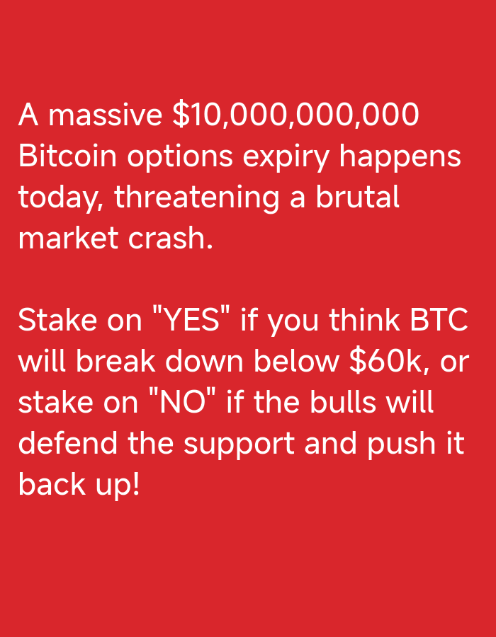 This media file is a static image with white text on a red background. The text discusses a "massive $10,000,000,000 Bitcoin options expiry" that is happening on the day the image was created, suggesting it might lead to a "brutal market crash." It then prompts the viewer to "stake on 'YES'" if they believe BTC will fall below $60k, or "stake on 'NO'" if they anticipate the price will be defended and rise. The tone is speculative and aims to engage an audience interested in cryptocurrency trading. There are no visible people, objects, or specific location cues. The overall scene is a simple text-based announcement.