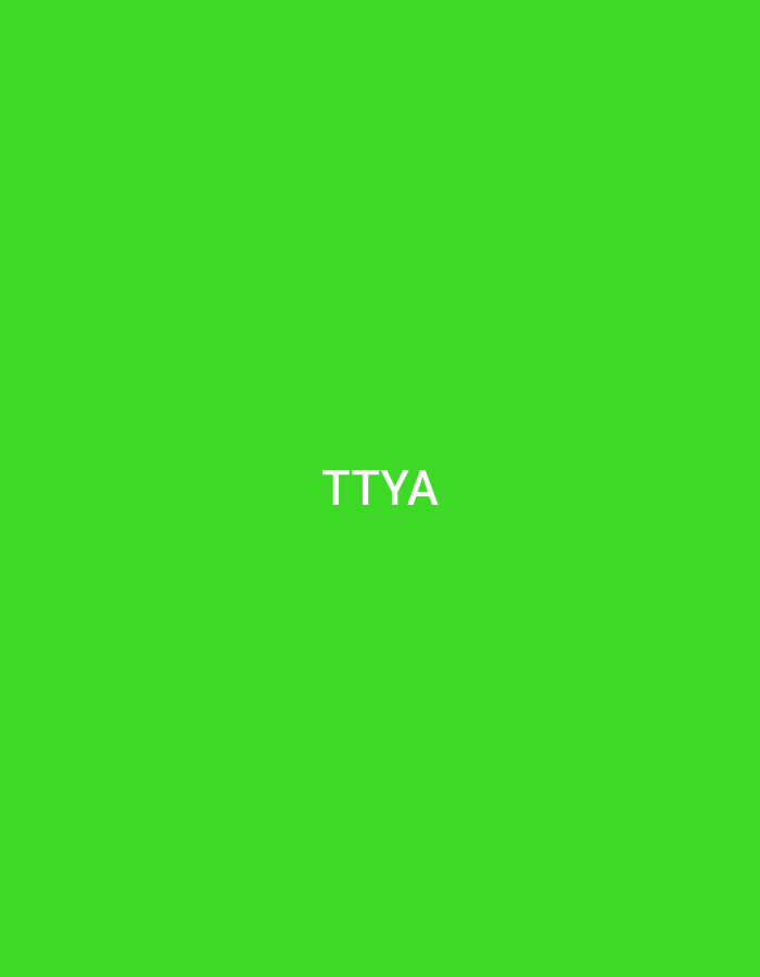The image displays a minimalist digital graphic featuring a uniform, solid field of vibrant green. Centered horizontally and vertically within this field are four crisp, white, sans-serif uppercase letters forming the acronym 'TTYA'. There are no discernible people, subjects, objects, actions, interactions, or environmental details depicted within the graphic. This visual is situated in the city of Casablanca, Morocco.