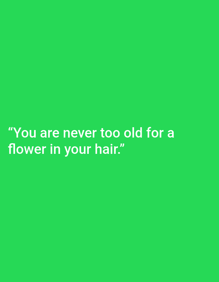The image is a solid green background with the text: "You are never too old for a flower in your hair." The location information (Chepintsi, Bulgaria) is not evident from the image.