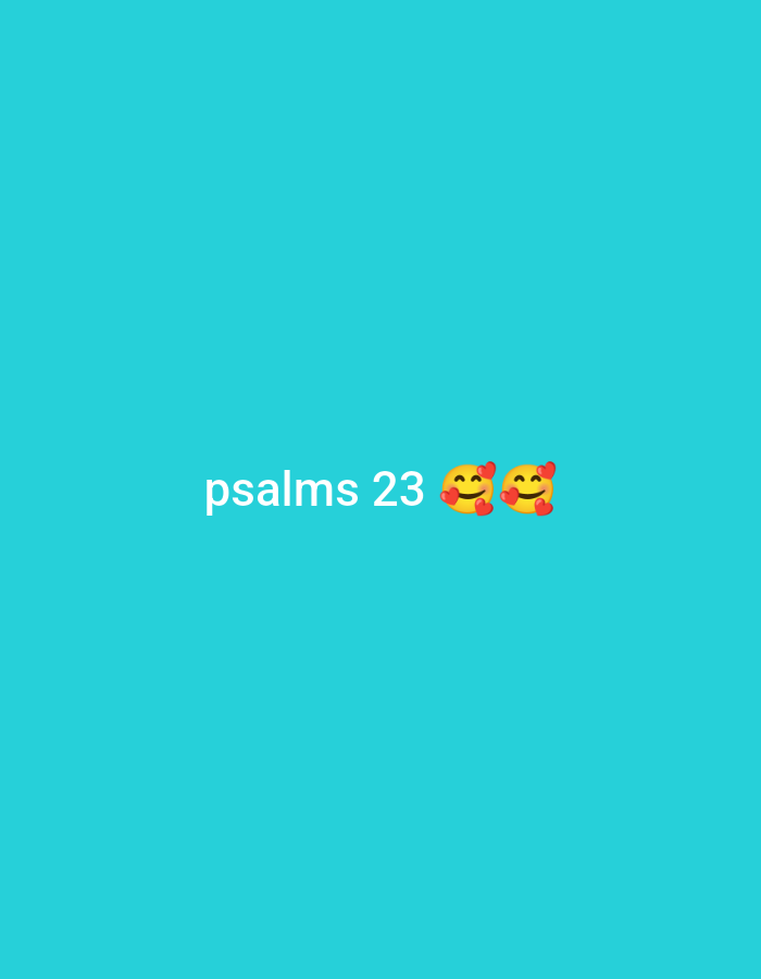 The image is a digital graphic with a bright teal background. In the center of the image, the words "psalms 23" are written in white text. To the right of the text are two yellow emoji faces with hearts around them, indicating affection or love. There is no discernible location in the city of Rafin Par, Nigeria depicted in this image.